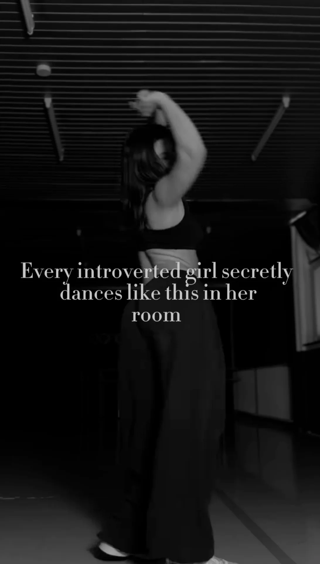 Every introverted girl secretly dances like this in her room